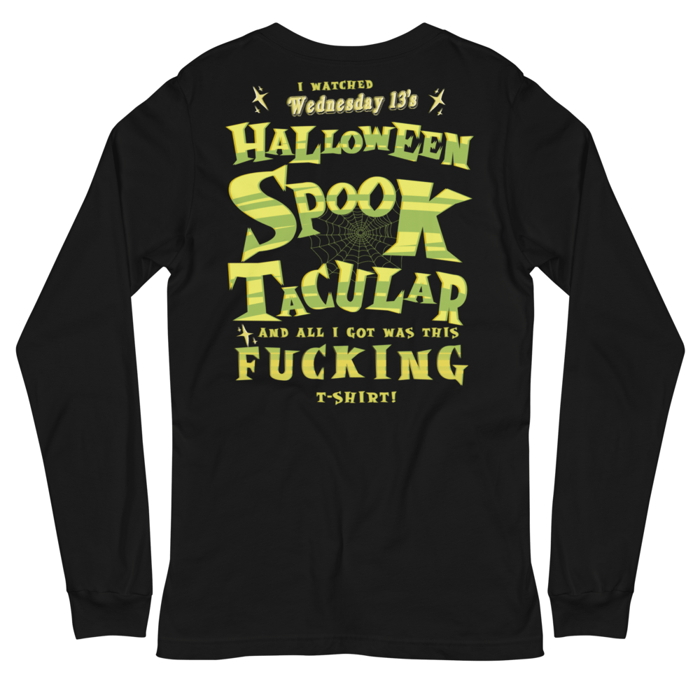 WEDNESDAY 13 "HALLOWEEN SPOOKTACULAR" - UNISEX LONGSLEEVE