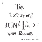 Image of The Story Of Lunatic Van Rogue EP inc P & P