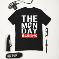 Image 3 of THE MONDAY BLEGHS TEE