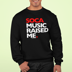 Image of Soca Music Raised Me - Crewneck Sweatshirt - Unisex