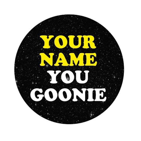 Image of badge goonies - you goonie