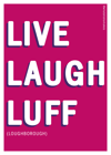 LIVE LAUGH LUFF A5 PRINT