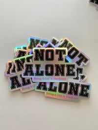 Not Alone Sticker