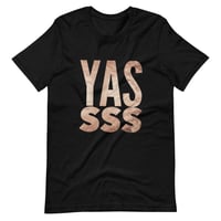 Image 3 of Yass Unisex T- Shirt