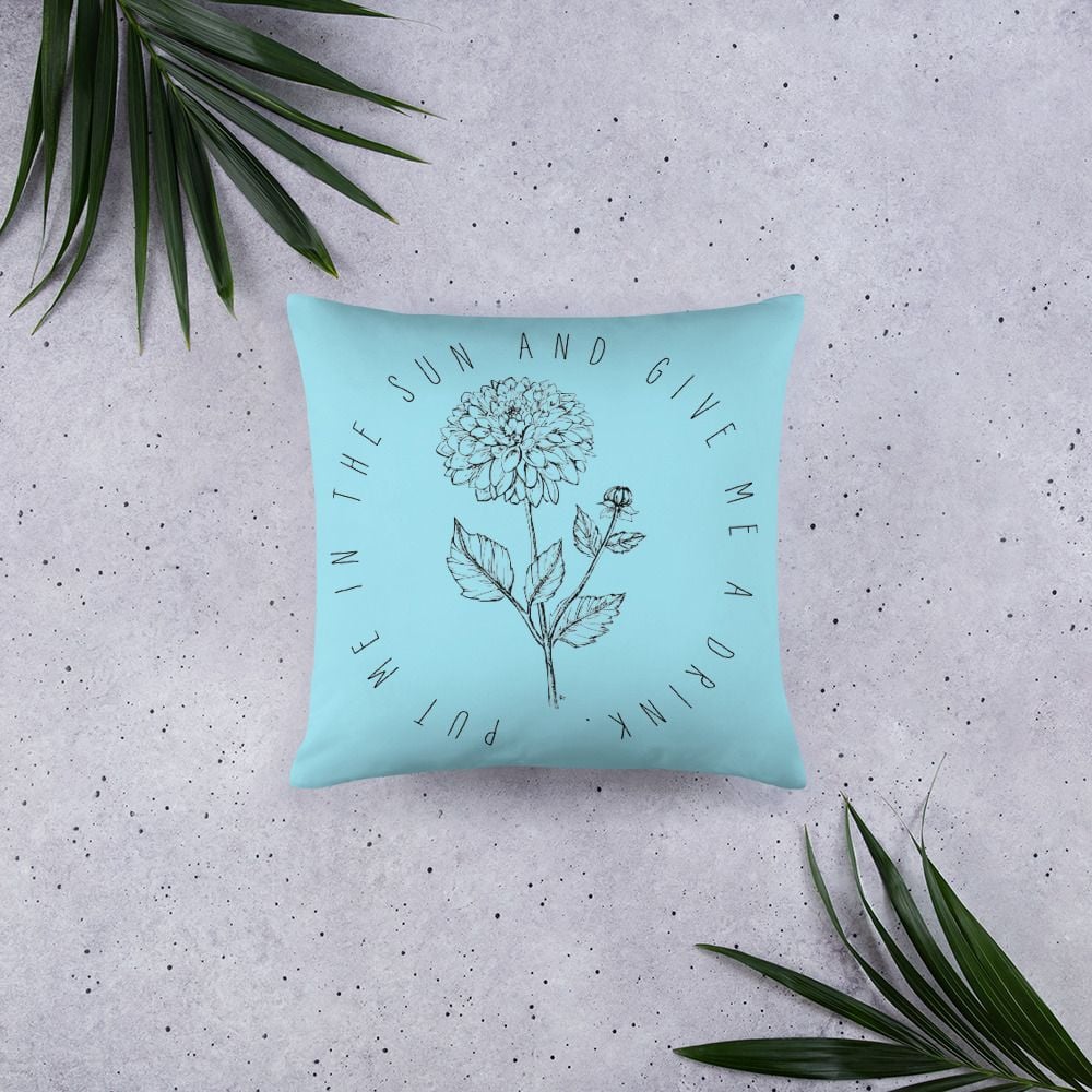 Image of Throw Pillow Original Flower Sketch "Put Me In The Sun And Give Me A Drink"
