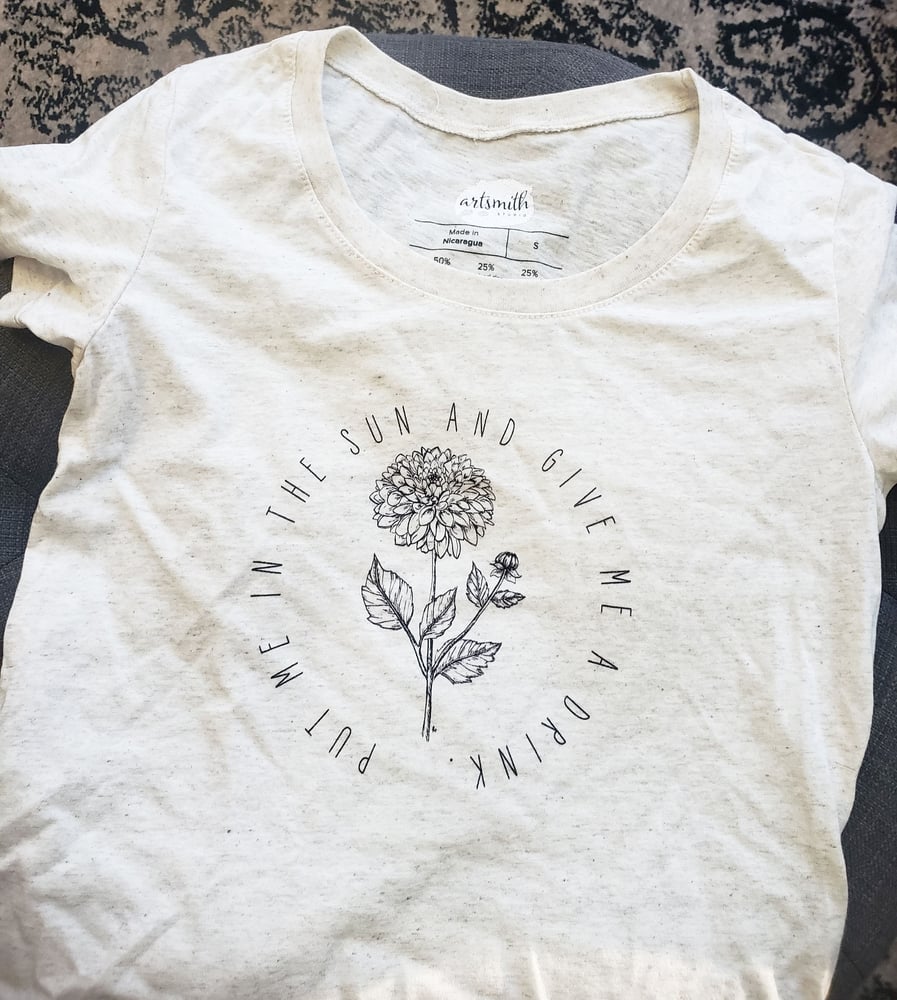 Image of Ladies' short sleeve t-shirt Flower Sketch "Put Me In The Sun And Give Me A Drink."