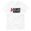 Always Hungry Tee
