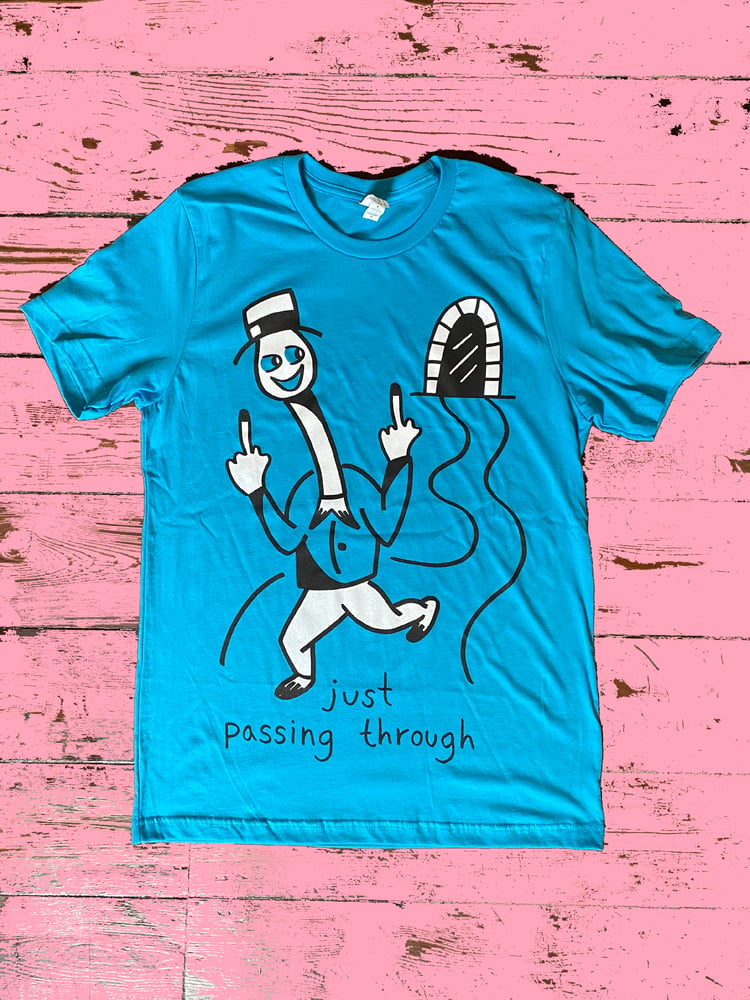 Image of JUST PASSING THROUGH T-SHIRT