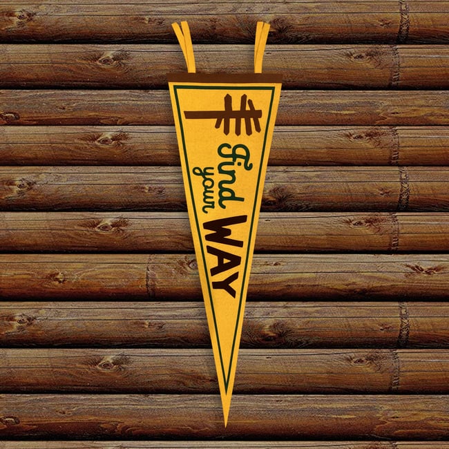 Find Your Way 9x27 Pennant
