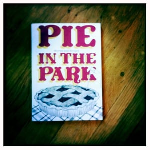 Image of Pie in the Park: Stories and Recipes