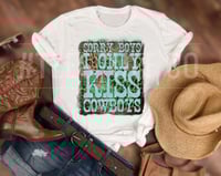 Sorry Boys I only kiss cowboys