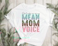 Don’t Make me Use My Mean Mom Voice