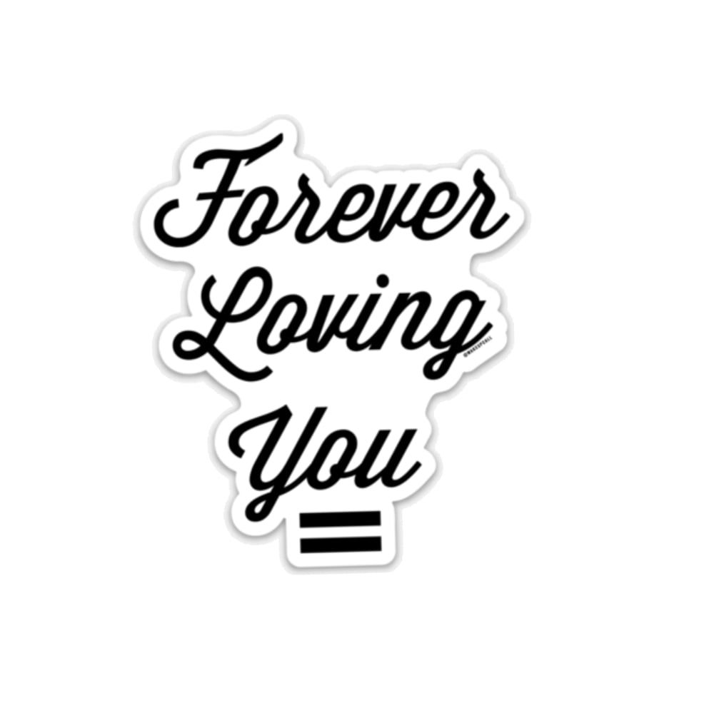 Image of Forever Loving You Sticker