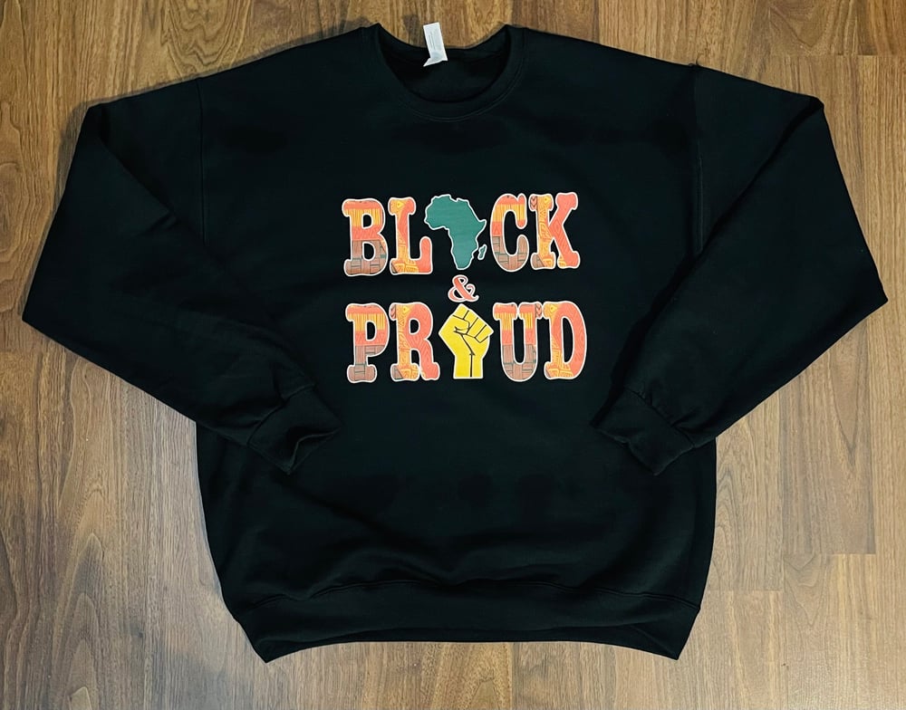 BLACK & PROUD Crewneck Sweatshirt (BHM Edition)