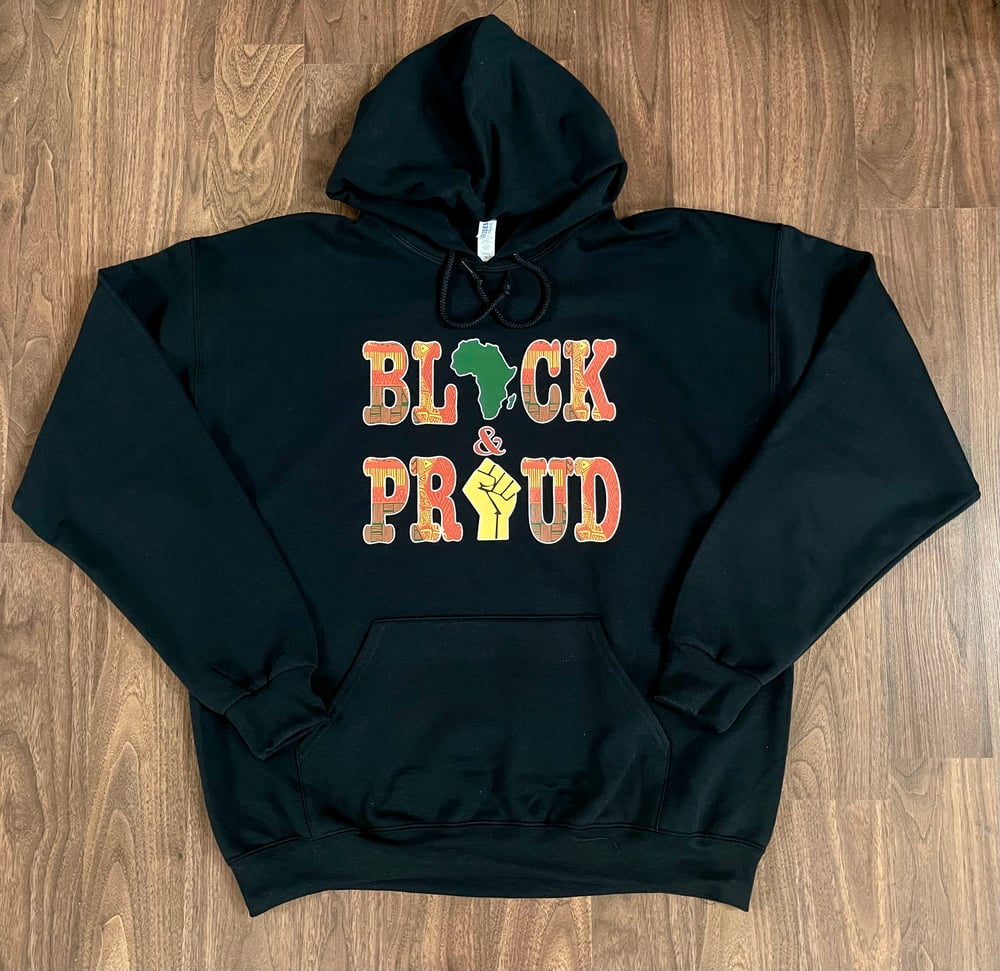 BLACK & PROUD Hooded Sweatshirt (BHM EDITION)