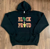 Image 1 of BLACK & PROUD Hooded Sweatshirt (BHM EDITION)
