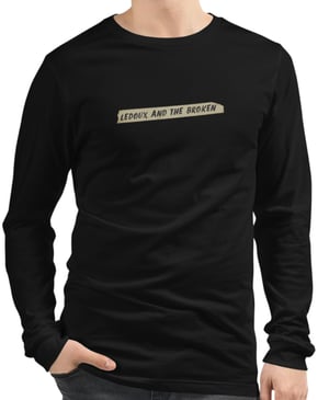 "We're All Broken" Long Sleeve