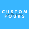 Custom Pours (read description)