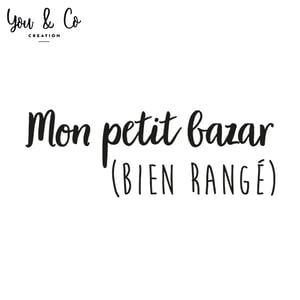 Image of Sticker "Mon petit bazar (bien rangé)"