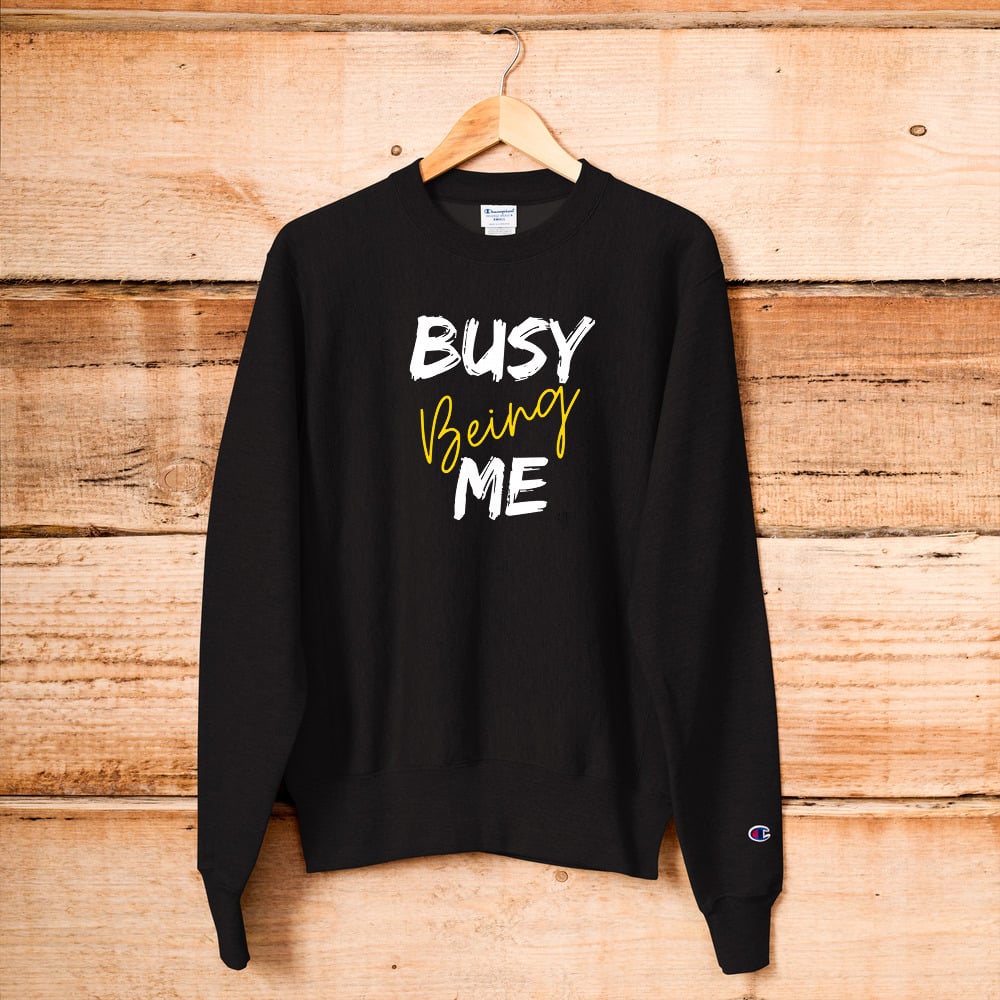 Image of Busy Being Me Champion Sweatshirt