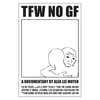 TFW NO GF POSTER