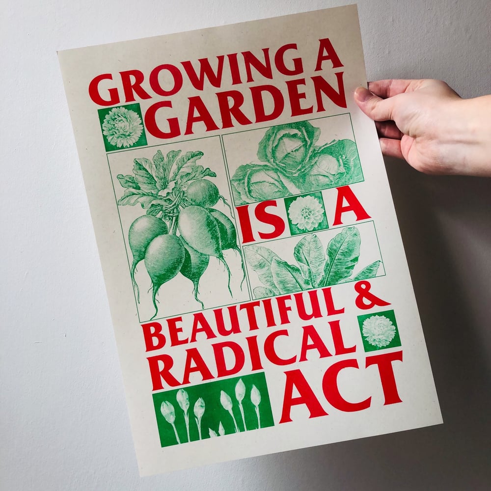 Image of Growing a Garden is a Beautiful & Radical Act riso print A3