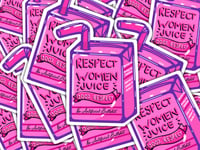 Image 2 of Respect Women Juice Vinyl Stickers