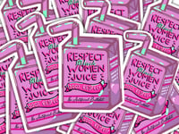 Image 3 of Respect Women Juice Vinyl Stickers