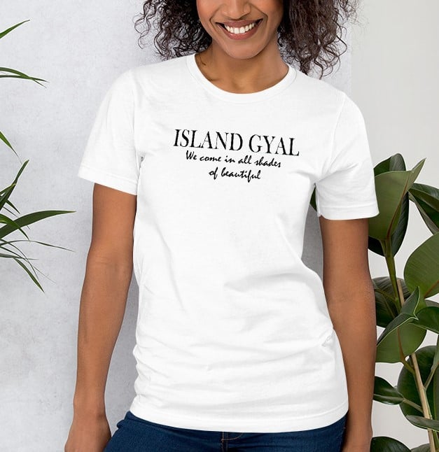 Island Gyal - All Shades of Beautiful (Unisex T-Shirt) | Kultured ...