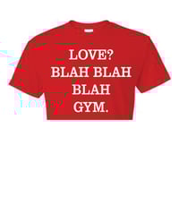Image 2 of Love? Blah Blah Blah Gym T- Shirt