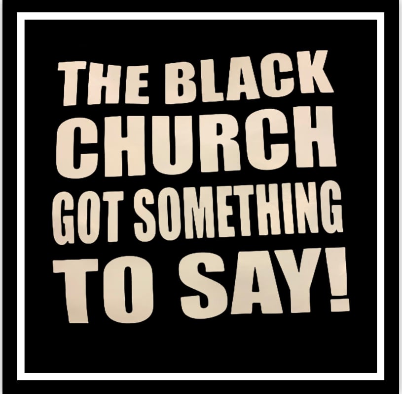 Image of THE BLACK CHURCH GOT SOMETHING TO SAY!