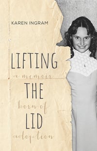 Lifting the lid ~ a memoir born of adoption