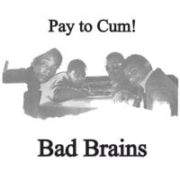 Image 1 of BAD BRAINS "Pay To Cum" 7"