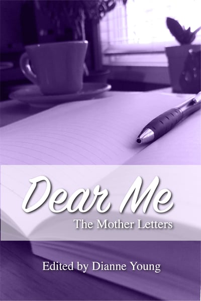Image of Dear Me:  The Mother Letters