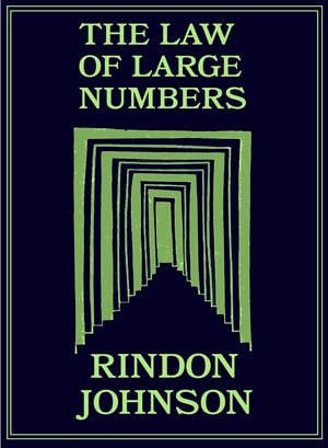 Image of THE LAW OF LARGE NUMBERS BY RINDON JOHNSON