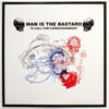 MAN IS THE BASTARD "Our Earth's Blood / A Call For Consciousness" 10" LP