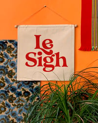 Image 4 of Le Sigh- Wall Banner