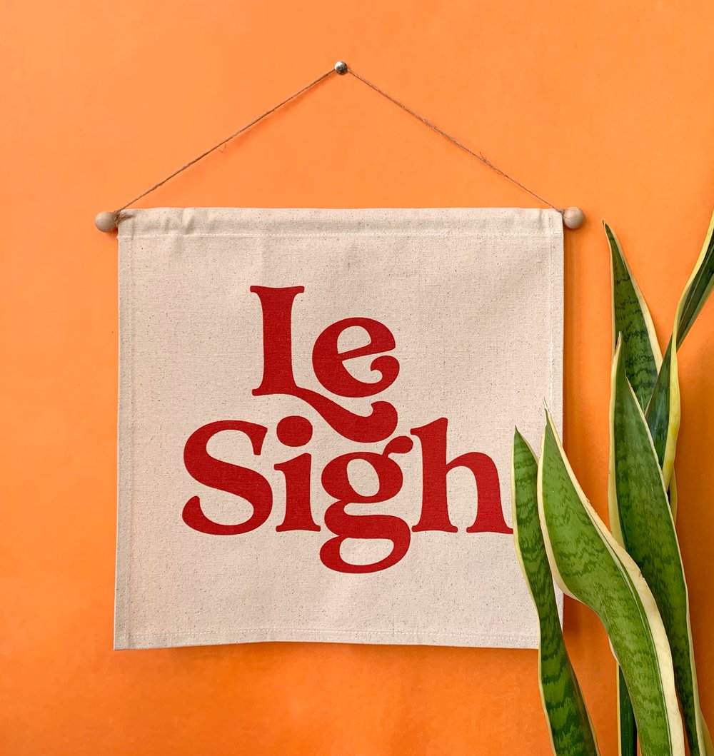 Le Sigh- Wall Banner