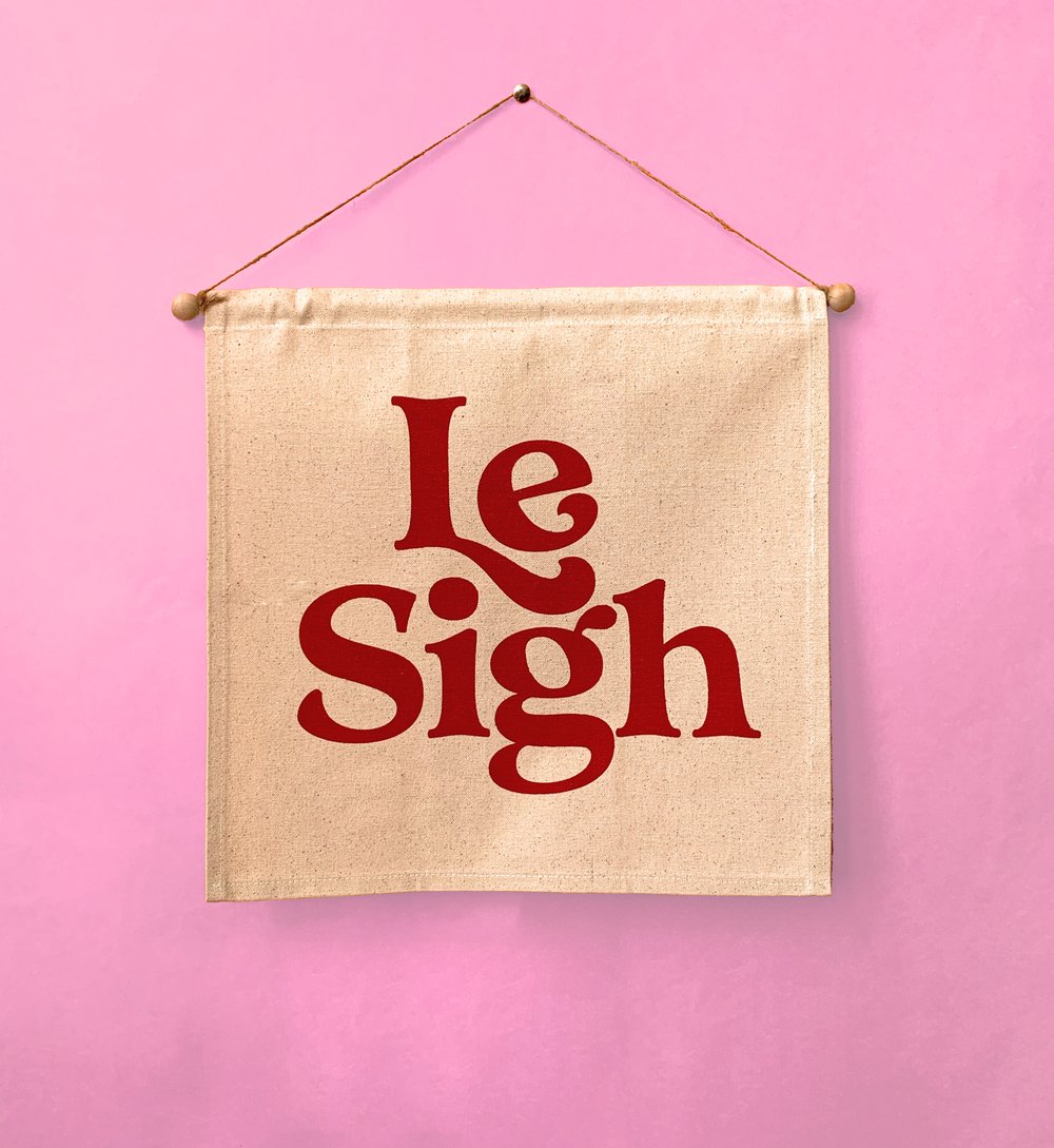 Le Sigh- Wall Banner