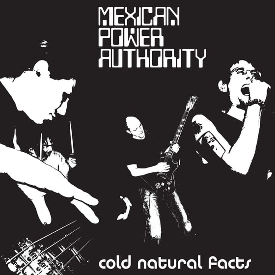 Image of MEXICAN POWER AUTHORITY "Cold Natural Facts" (2010-14) LP
