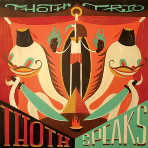 Image of Thoth Trio: "Thoth Speaks"
