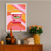 Image 2 of I Don't Think You're Ready For This Jelly Print