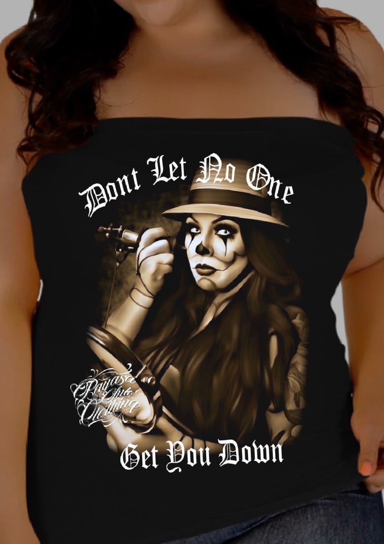 Image of Don’t Let No One Get You Down Tube Top