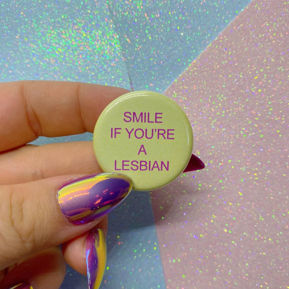Image of Smile If You’re A Lesbian Button Badge