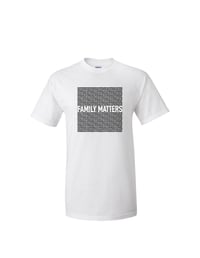 Image 1 of Family Matters T-Shirt -By Any Means-  White