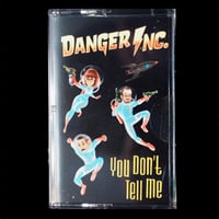Image 1 of Danger Inc. - You Don't Tell Me