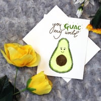 YOU GUAC MY WORLD