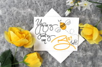 YOU'RE AS SWEET AS CAN BEE!