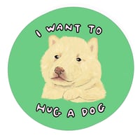 I Want to Hug a Dog Sticker 