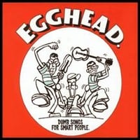Egghead - Dumb Songs for Smart People (CD)